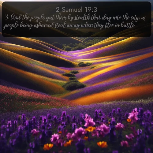 citation biblique : 3. And the people gat them by stealth that day into the city, as people being ashamed steal away when they flee in battle.
 sur fond image nature