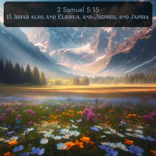 KJV 2 Samuel  ; image nature: image with the bible verse :Ibhar also, and Elishua, and Nepheg, and Japhia, ; Browse beautiful Bible verse images accompanied by peaceful scenes like calm seas, ancient forests, and radiant horizons. Download high-quality, free images featuring verses such as KJV 2 Samuel 5:15. Current verse is overlayed with the thematic nature scene : Spring wildflowers carpet an alpine meadow beneath snow-capped peaks. ; 5:15