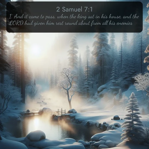 citation biblique : 1. And it came to pass, when the king sat in his house, and the LORD had given him rest round about from all his enemies;
 sur fond image nature