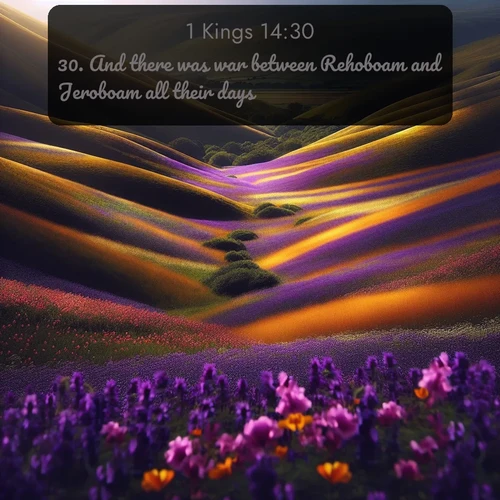 citation biblique : 30. And there was war between Rehoboam and Jeroboam all their days.
 sur fond image nature