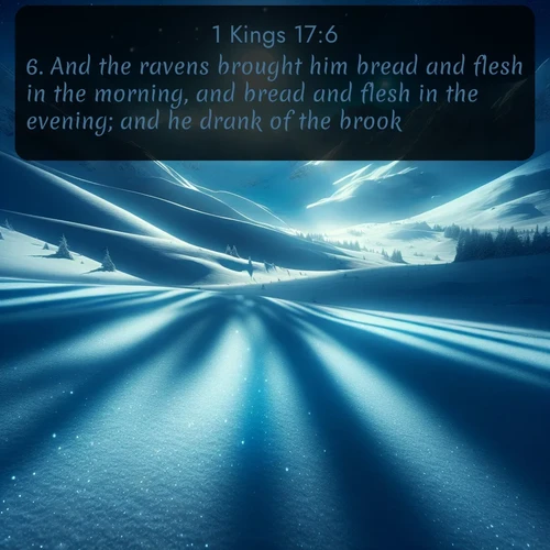 citation biblique : 6. And the ravens brought him bread and flesh in the morning, and bread and flesh in the evening; and he drank of the brook.
 sur fond image nature