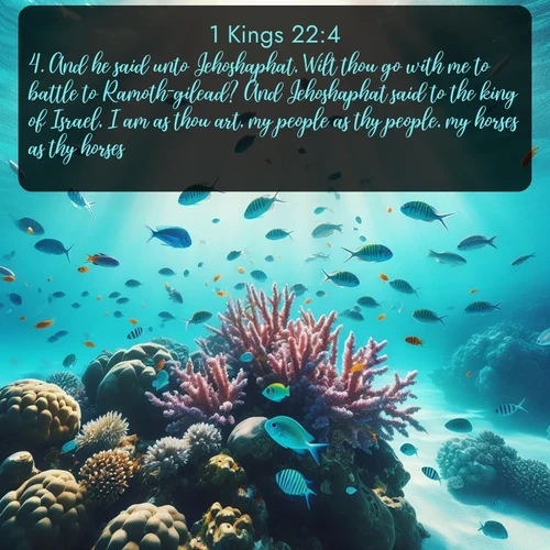 citation biblique : 4. And he said unto Jehoshaphat, Wilt thou go with me to battle to Ramoth-gilead? And Jehoshaphat said to the king of Israel, I am as thou art, my people as thy people, my horses as thy horses.
 sur fond image nature