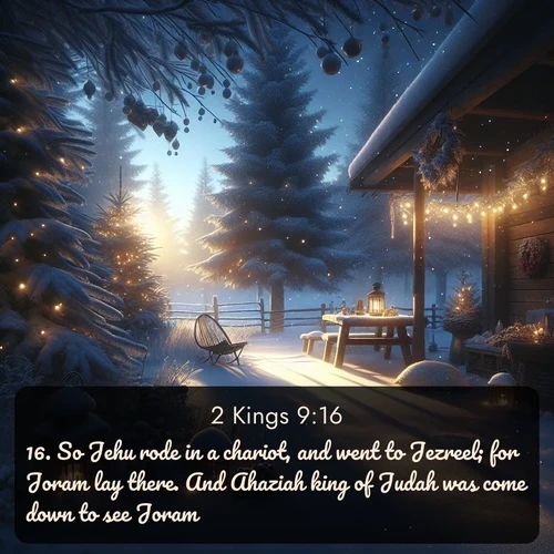citation biblique : 16. So Jehu rode in a chariot, and went to Jezreel; for Joram lay there. And Ahaziah king of Judah was come down to see Joram.
 sur fond image nature