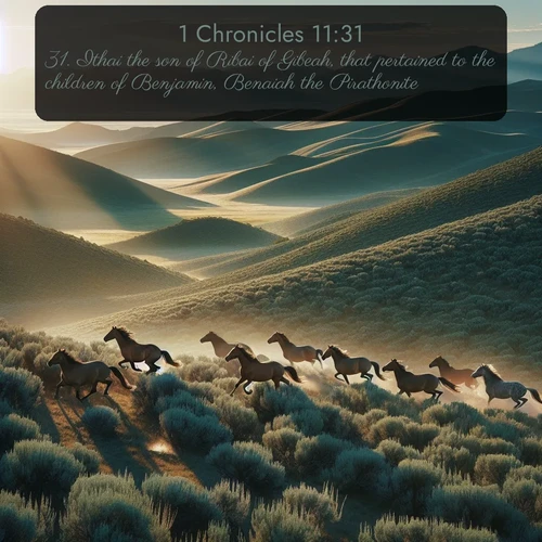 citation biblique : 31. Ithai the son of Ribai of Gibeah, that pertained to the children of Benjamin, Benaiah the Pirathonite,
 sur fond image nature