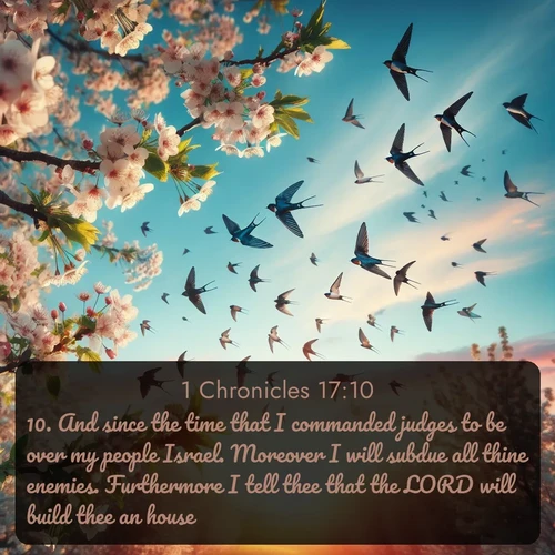 citation biblique : 10. And since the time that I commanded judges to be over my people Israel. Moreover I will subdue all thine enemies. Furthermore I tell thee that the LORD will build thee an house.
 sur fond image nature