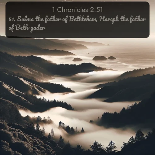 citation biblique : 51. Salma the father of Bethlehem, Hareph the father of Beth-gader.
 sur fond image nature