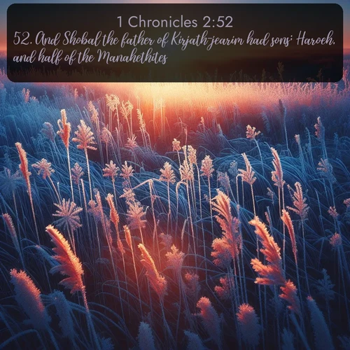 citation biblique : 52. And Shobal the father of Kirjath-jearim had sons; Haroeh, and half of the Manahethites.
 sur fond image nature