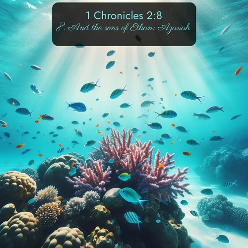 citation biblique : 8. And the sons of Ethan; Azariah.
 sur fond image nature