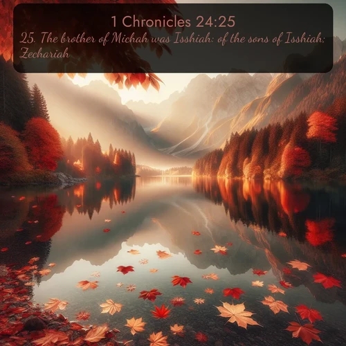 citation biblique : 25. The brother of Michah was Isshiah: of the sons of Isshiah; Zechariah.
 sur fond image nature