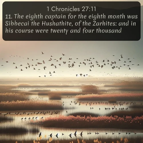 citation biblique : 11. The eighth captain for the eighth month was Sibbecai the Hushathite, of the Zarhites: and in his course were twenty and four thousand.
 sur fond image nature