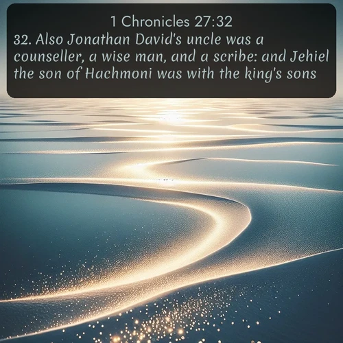 citation biblique : 32. Also Jonathan David&#039;s uncle was a counseller, a wise man, and a scribe: and Jehiel the son of Hachmoni was with the king&#039;s sons:
 sur fond image nature