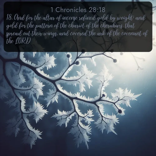 citation biblique : 18. And for the altar of incense refined gold by weight; and gold for the pattern of the chariot of the cherubims, that spread out their wings, and covered the ark of the covenant of the LORD.
 sur fond image nature