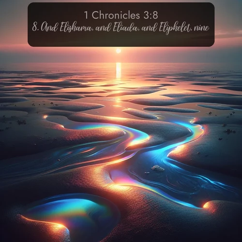 citation biblique : 8. And Elishama, and Eliada, and Eliphelet, nine.
 sur fond image nature