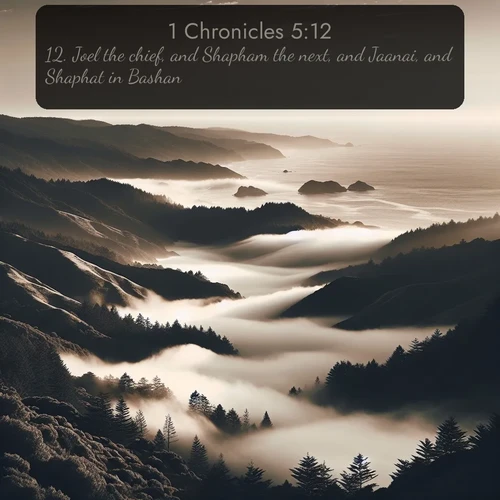 citation biblique : 12. Joel the chief, and Shapham the next, and Jaanai, and Shaphat in Bashan.
 sur fond image nature