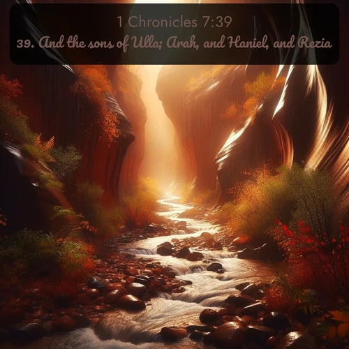 citation biblique : 39. And the sons of Ulla; Arah, and Haniel, and Rezia.
 sur fond image nature