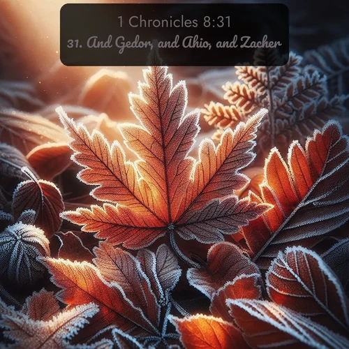 citation biblique : 31. And Gedor, and Ahio, and Zacher.
 sur fond image nature