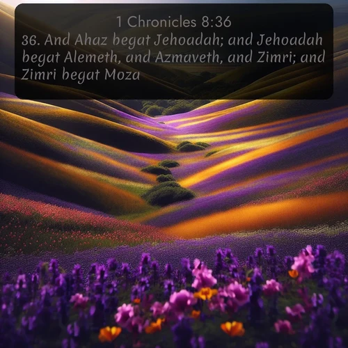 citation biblique : 36. And Ahaz begat Jehoadah; and Jehoadah begat Alemeth, and Azmaveth, and Zimri; and Zimri begat Moza,
 sur fond image nature