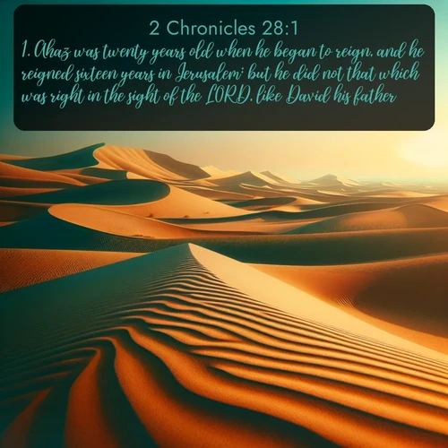 citation biblique : 1. Ahaz was twenty years old when he began to reign, and he reigned sixteen years in Jerusalem: but he did not that which was right in the sight of the LORD, like David his father:
 sur fond image nature