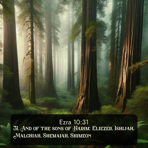 citation biblique : 31. And of the sons of Harim; Eliezer, Ishijah, Malchiah, Shemaiah, Shimeon,
 sur fond image nature