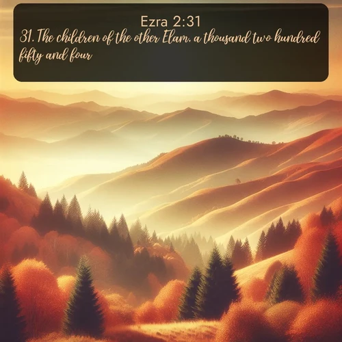 citation biblique : 31. The children of the other Elam, a thousand two hundred fifty and four.
 sur fond image nature