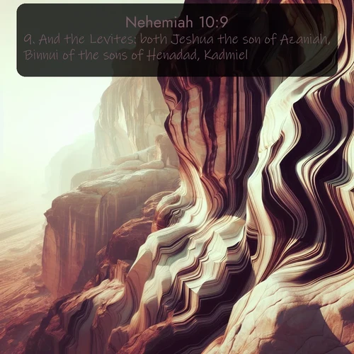 KJV Nehemiah 10:9 overlaying nature image scene: Desert varnish stains cliff faces in abstract patterns.;9. And the Levites: both Jeshua the son of Azaniah, Binnui of the sons of Henadad, Kadmiel;