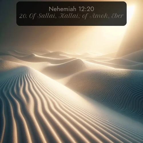 citation biblique : 20. Of Sallai, Kallai; of Amok, Eber;
 sur fond image nature