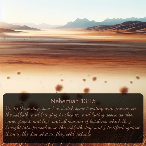 KJV Nehemiah  ; image nature: image with the bible verse :In those days saw I in Judah some treading wine presses on the sabbath, and bringing in sheaves, and lading asses; as also wine, grapes, and figs, and all manner of burdens, which they brought into Jerusalem on the sabbath day: and I testified against them in the day wherein they sold victuals. ; Discover a gallery of Bible verse images showcasing the beauty of autumn, with golden leaves, red forests, and peaceful fields bathed in soft light. These soothing scenes are perfect for accompanying inspiring verses like KJV Nehemiah 13:15. Current verse is overlayed with the thematic nature scene : Autumn wind sends tumbleweeds dancing across the prairie. ; 13:15