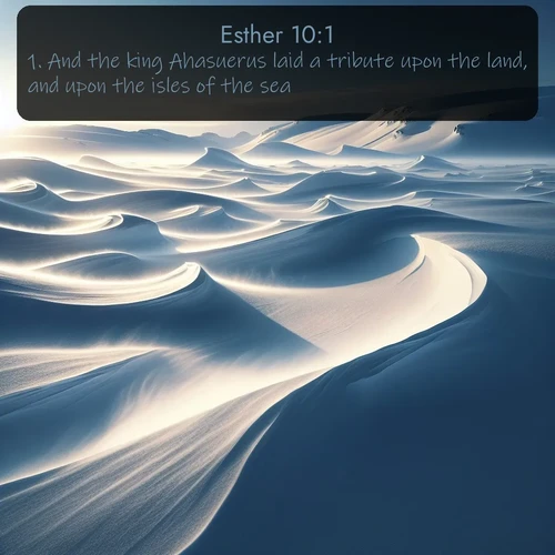 citation biblique : 1. And the king Ahasuerus laid a tribute upon the land, and upon the isles of the sea.
 sur fond image nature