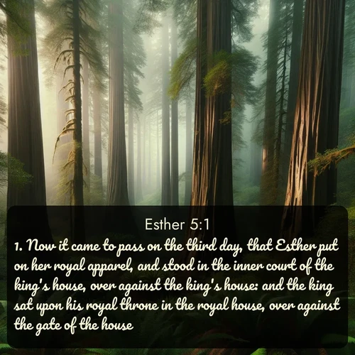 citation biblique : 1. Now it came to pass on the third day, that Esther put on her royal apparel, and stood in the inner court of the king&#039;s house, over against the king&#039;s house: and the king sat upon his royal throne in the royal house, over against the gate of the house.
 sur fond image nature