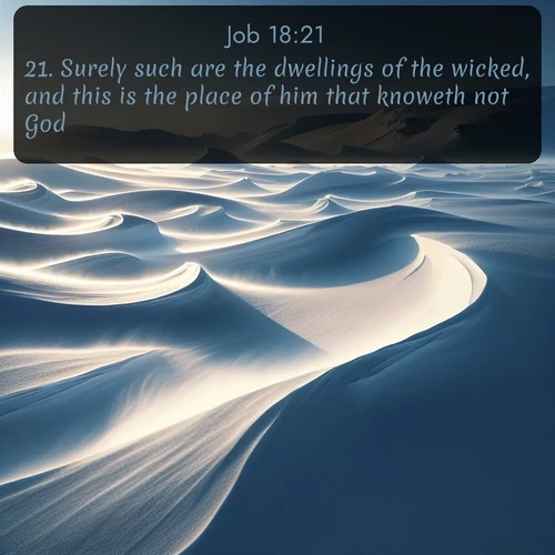 citation biblique : 21. Surely such are the dwellings of the wicked, and this is the place of him that knoweth not God.
 sur fond image nature