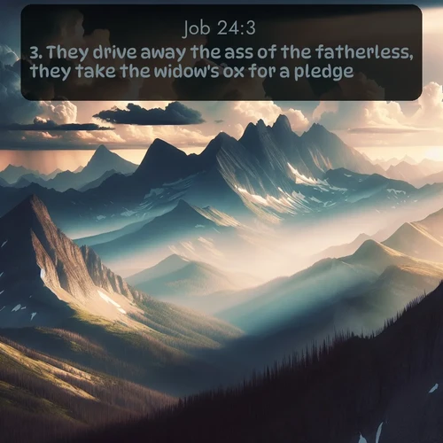 citation biblique : 3. They drive away the ass of the fatherless, they take the widow&#039;s ox for a pledge.
 sur fond image nature
