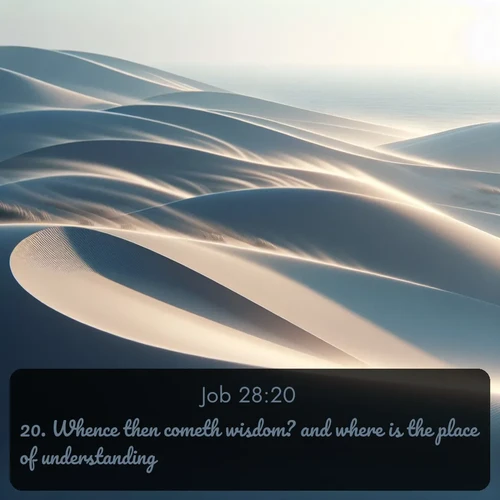 citation biblique : 20. Whence then cometh wisdom? and where is the place of understanding?
 sur fond image nature