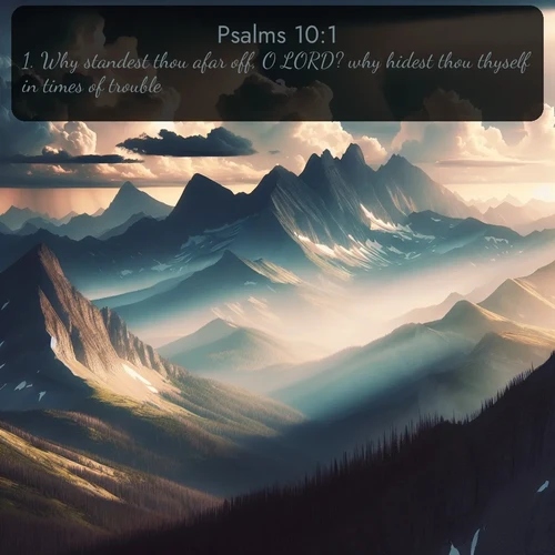 citation biblique : 1. Why standest thou afar off, O LORD? why hidest thou thyself in times of trouble?
 sur fond image nature