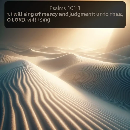 citation biblique : 1. I will sing of mercy and judgment: unto thee, O LORD, will I sing.
 sur fond image nature