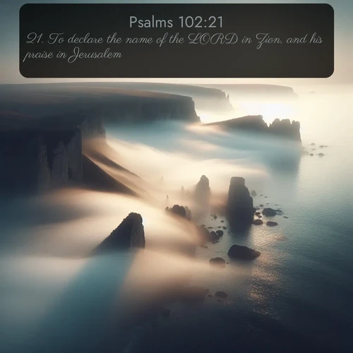 citation biblique : 21. To declare the name of the LORD in Zion, and his praise in Jerusalem;
 sur fond image nature