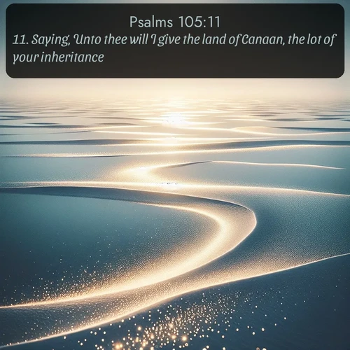 citation biblique : 11. Saying, Unto thee will I give the land of Canaan, the lot of your inheritance:
 sur fond image nature