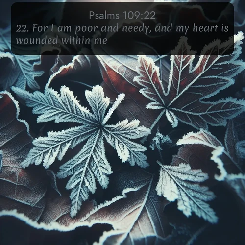citation biblique : 22. For I am poor and needy, and my heart is wounded within me.
 sur fond image nature