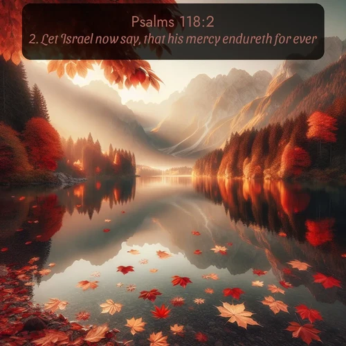 citation biblique : 2. Let Israel now say, that his mercy endureth for ever.
 sur fond image nature