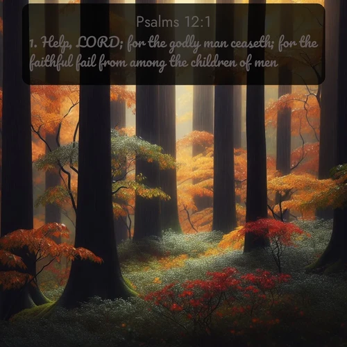 citation biblique : 1. Help, LORD; for the godly man ceaseth; for the faithful fail from among the children of men.
 sur fond image nature