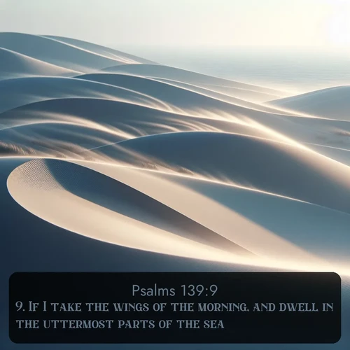 citation biblique : 9. If I take the wings of the morning, and dwell in the uttermost parts of the sea;
 sur fond image nature