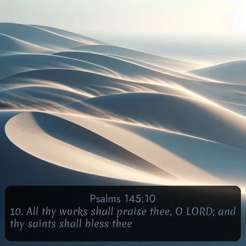 citation biblique : 10. All thy works shall praise thee, O LORD; and thy saints shall bless thee.
 sur fond image nature