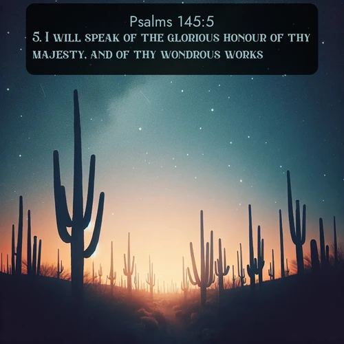 citation biblique : 5. I will speak of the glorious honour of thy majesty, and of thy wondrous works.
 sur fond image nature