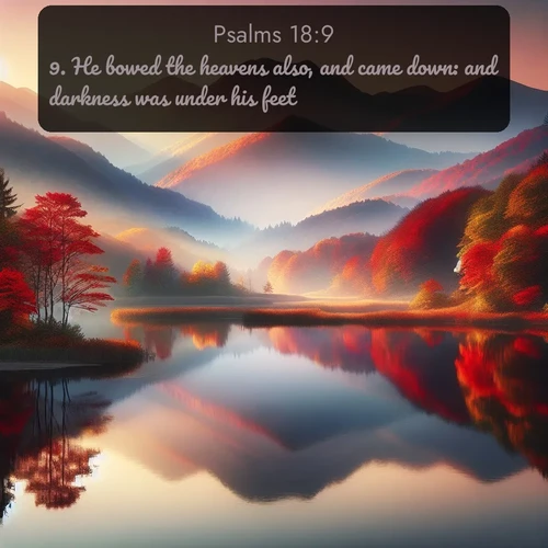 citation biblique : 9. He bowed the heavens also, and came down: and darkness was under his feet.
 sur fond image nature