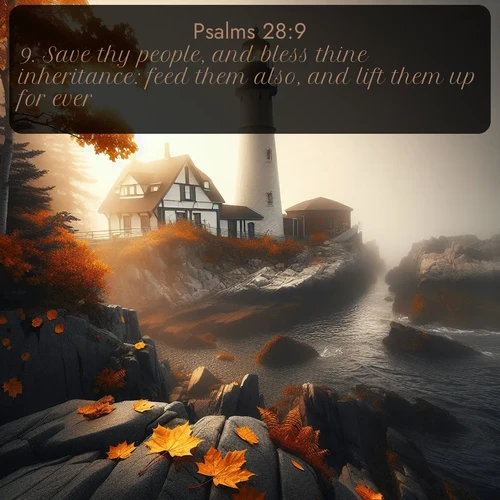citation biblique : 9. Save thy people, and bless thine inheritance: feed them also, and lift them up for ever.
 sur fond image nature