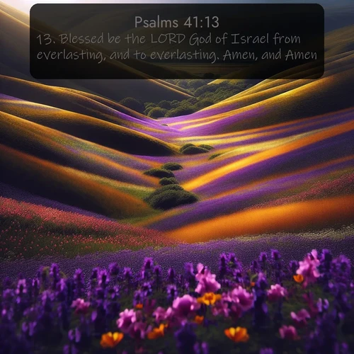 citation biblique : 13. Blessed be the LORD God of Israel from everlasting, and to everlasting. Amen, and Amen.
 sur fond image nature