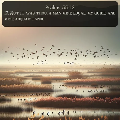 citation biblique : 13. But it was thou, a man mine equal, my guide, and mine acquaintance.
 sur fond image nature