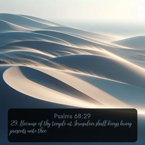 citation biblique : 29. Because of thy temple at Jerusalem shall kings bring presents unto thee.
 sur fond image nature