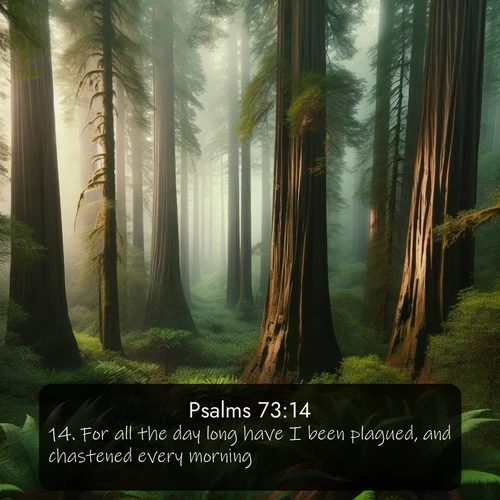 citation biblique : 14. For all the day long have I been plagued, and chastened every morning.
 sur fond image nature