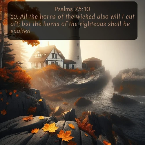 citation biblique : 10. All the horns of the wicked also will I cut off; but the horns of the righteous shall be exalted.
 sur fond image nature
