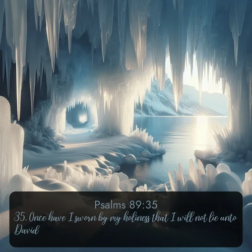 citation biblique : 35. Once have I sworn by my holiness that I will not lie unto David.
 sur fond image nature